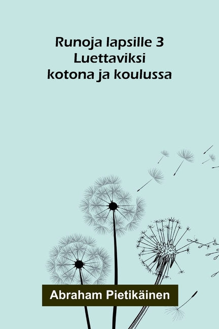 Runoja lapsille 3: Luettaviksi kotona ja koulussa