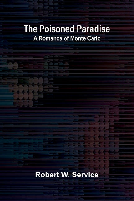 The poisoned paradise: A romance of Monte Carlo