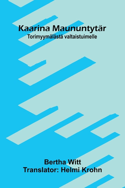 Kaarina Maununtytar: Torimyymalasta valtaistuimelle
