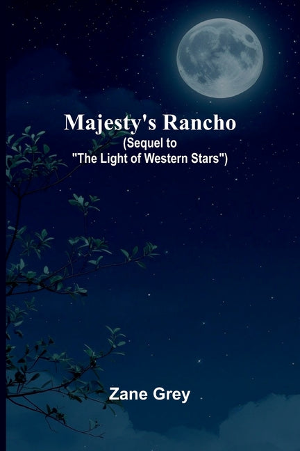 Majesty's Rancho (sequel to "The Light of Western Stars")