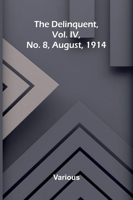 The Delinquent, Vol. IV, No. 8, August, 1914