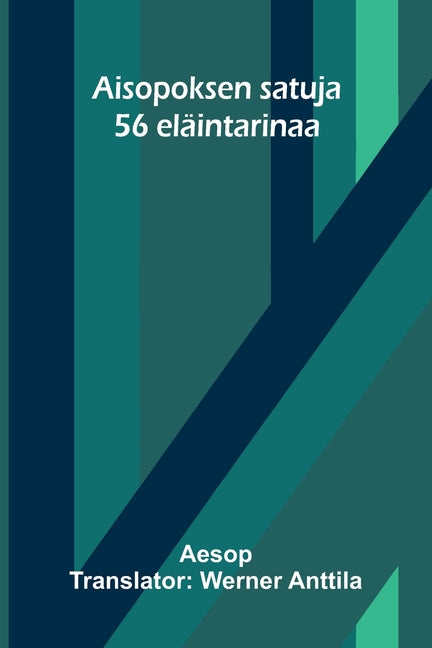 Aisopoksen satuja: 56 elaintarinaa