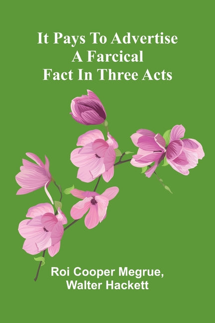 It pays to advertise: A farcical fact in three acts