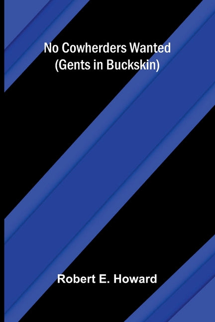 No Cowherders Wanted (Gents in Buckskin)