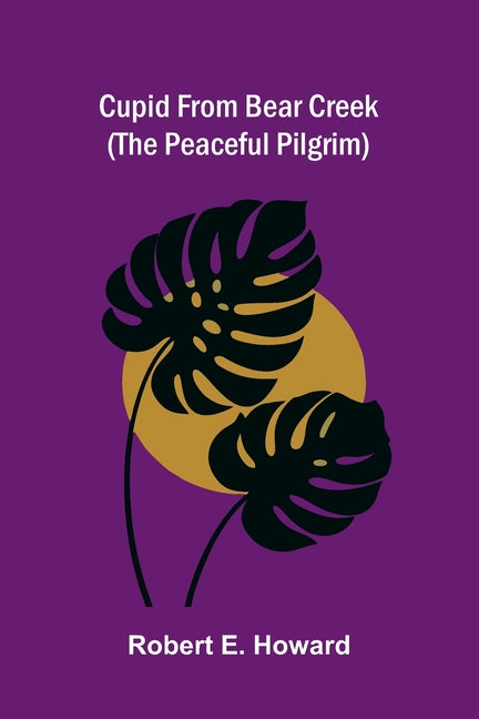 Cupid from Bear Creek (The Peaceful Pilgrim)