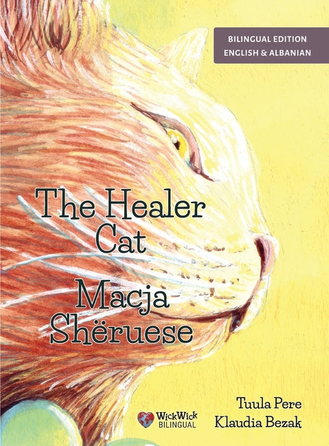 The Healer Cat / Macja Sheruese: Bilingual English-Albanian Edition