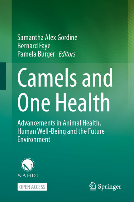 Camels and One Health: Advancements in Animal Health, Human Well-Being and the Future Environment