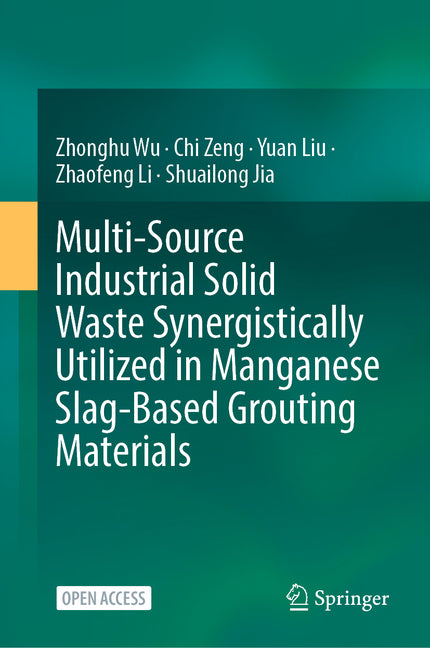 Multi-Source Industrial Solid Waste Synergistically Utilized in Manganese Slag-Based Grouting Materials