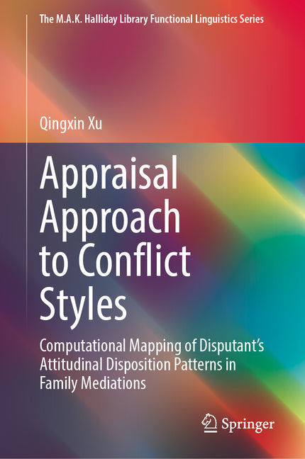 Appraisal Approach to Conflict Styles: Computational Mapping of Disputant's Attitudinal Disposition Patterns in Family Mediations