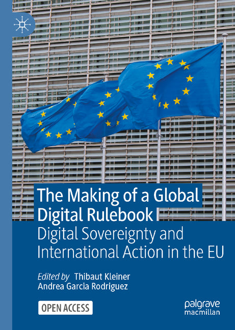 The Making of a Global Digital Rulebook: Digital Sovereignty and International Action in the EU