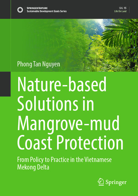 Nature-Based Solutions in Mangrove-Mud Coast Protection: From Policy to Practice in the Vietnamese Mekong Delta