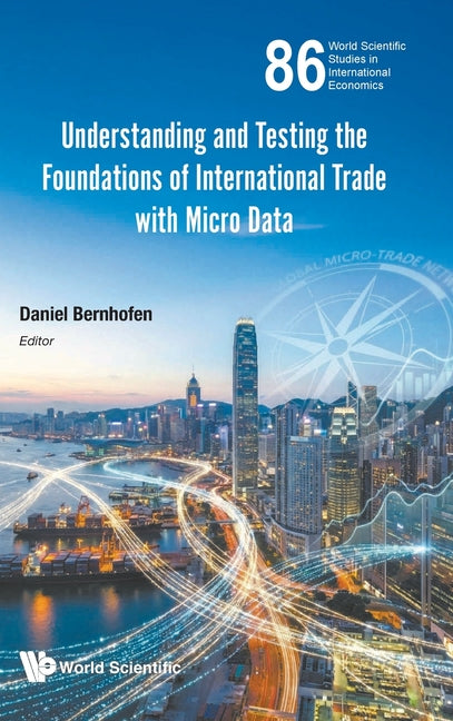Understanding and Testing the Foundations of International Trade with Micro Data