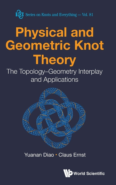 Physical and Geometric Knot Theory