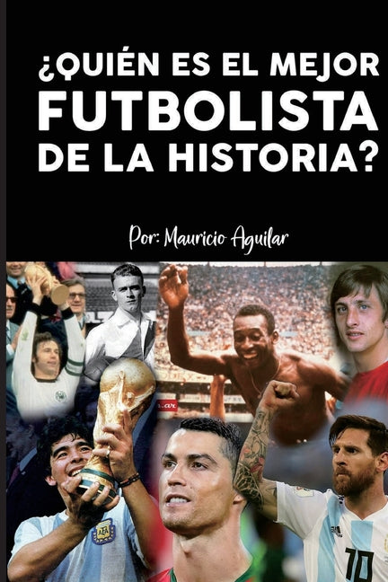 ?Quien es el mejor futbolista de la historia?