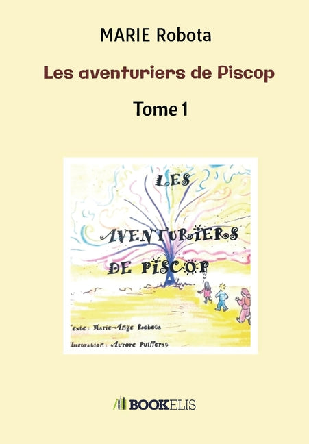 Les aventuriers de Piscop Tome 1