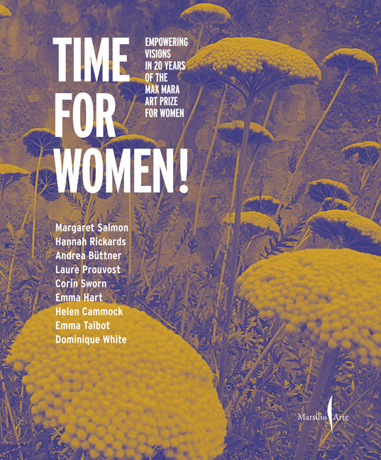 Time for Women!: Empowering Visions in 20 Years of the Max Mara Art Prize for Women