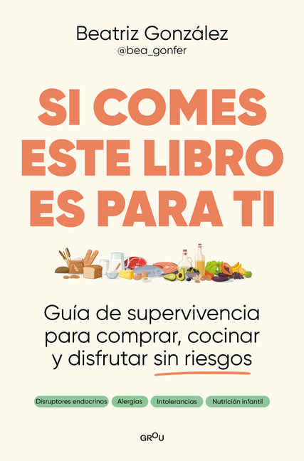 Si Comes Este Libro Es Para Ti / If You Eat, This Book Is for You