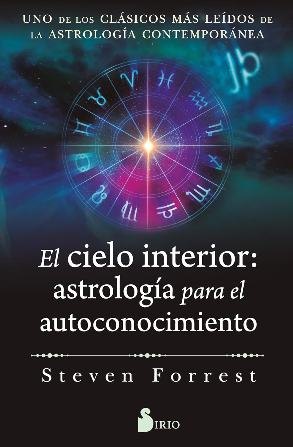 El Cielo Interior: Astrologia Para El Autoconocimiento: Uno de Los Clasicos Mas Leidos de la Astrologia Contemporanea
