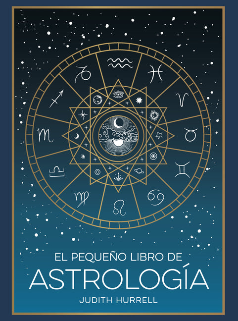 El Pequeno Libro de Astrologia (Little Book of Astrology Spanish Edition)