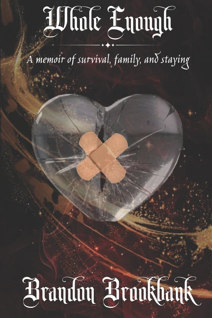 Whole Enough: A Memoir of Survival, Family, and Staying