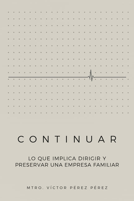 Continuar: Lo que implica dirigir y preservar una empresa familiar