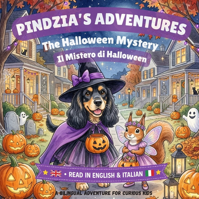 Pindzia's Adventures: The Halloween Mystery / Il Mistero di Halloween (English-Italian Edition): A Bilingual English-Italian Picture Book for Kids Lea