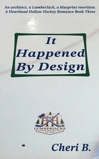 It Happened By Design: Heartland Hollow LumberJacks Hockey