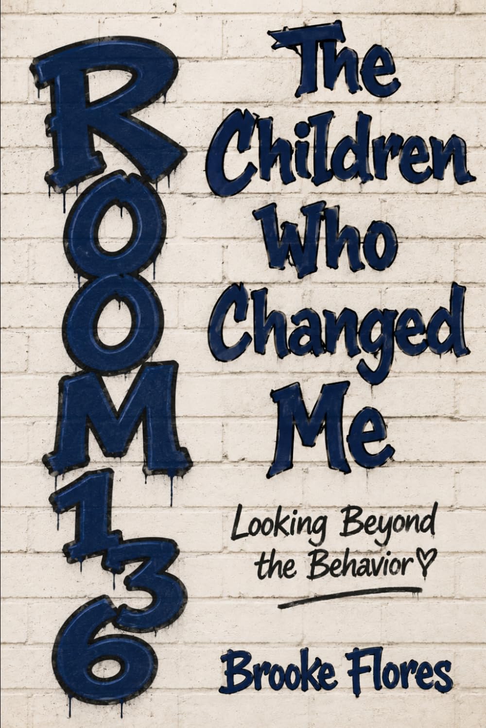 The Children Who Changed Me: Looking Beyond The Behavior: Room 136