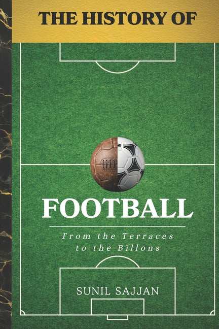 The History of Football: From the Terraces to the Billions