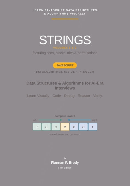 Strings - Beginner ? Intermediate ? Advanced - JavaScript Edition: Data Structures & Algorithms for AI-Era Interviews (Full Color)