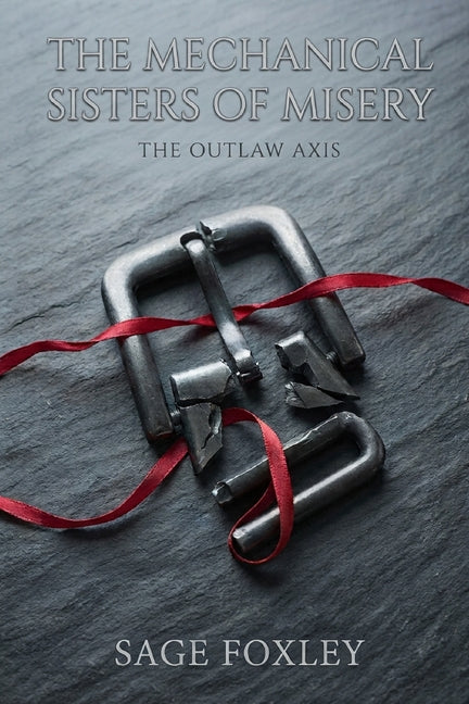 The Mechanical Sisters of Misery: The Outlaw Axis