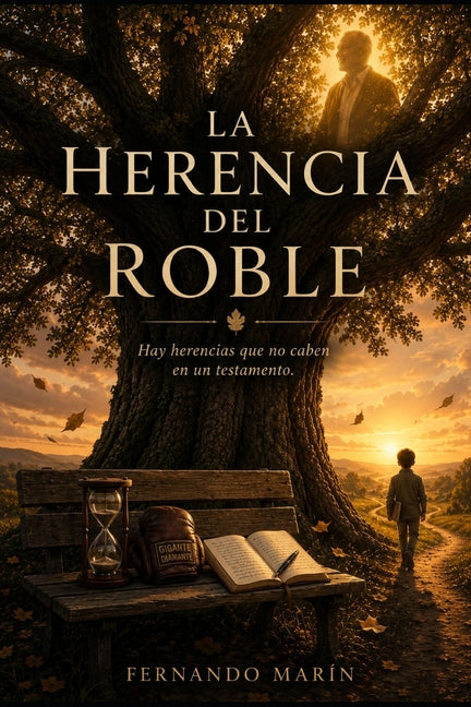 La Herencia del Roble: Hay herencias que no caben en un testamento