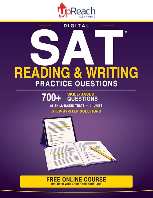 Digital SAT(R) Reading & Writing Practice Questions: 700+ Skill-Based Questions with Focused Practice, Timed Sets, Corrective Retry, Unit Mastery Test