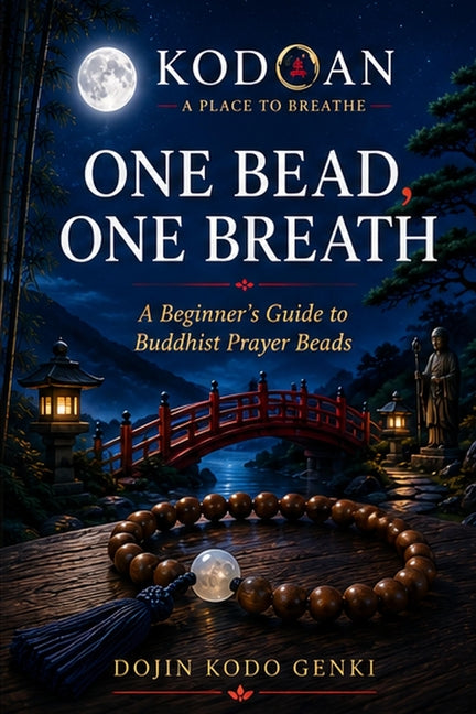 One Bead, One Breath: A Beginner's Guide to Buddhist Prayer Beads