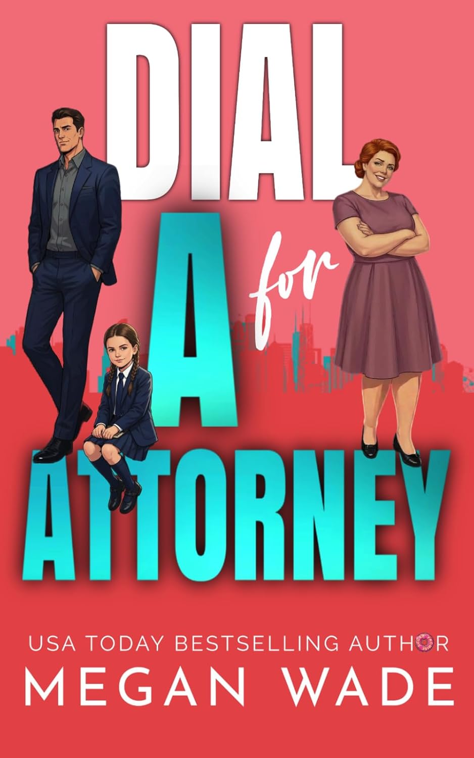 Dial A for Attorney: a plus-size heroine meets single dad romance