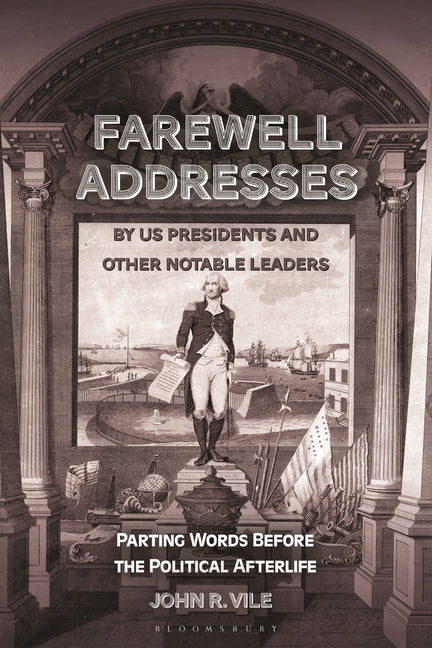 Farewell Addresses by US Presidents and Other Notable Leaders: Parting Words Before the Political Afterlife