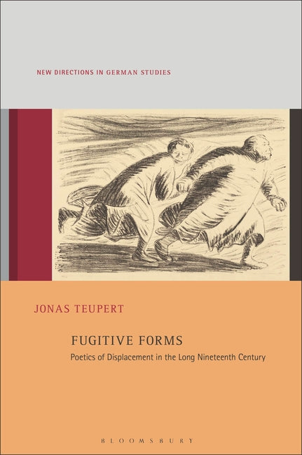 Fugitive Forms: Poetics of Displacement in the Long Nineteenth Century