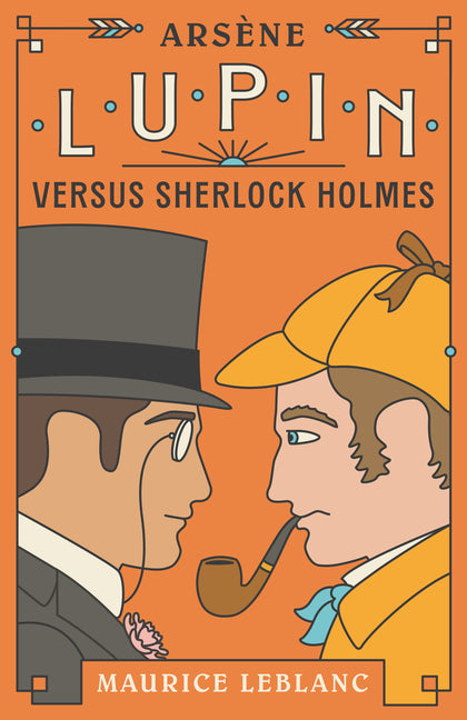 Arsene Lupin Versus Sherlock Holmes