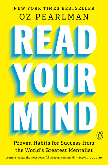 Read Your Mind: Proven Habits for Success from the World's Greatest Mentalist
