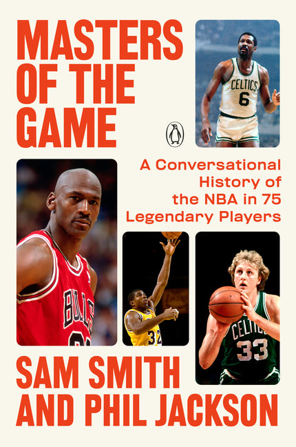 Masters of the Game: A Conversational History of the NBA in 75 Legendary Players