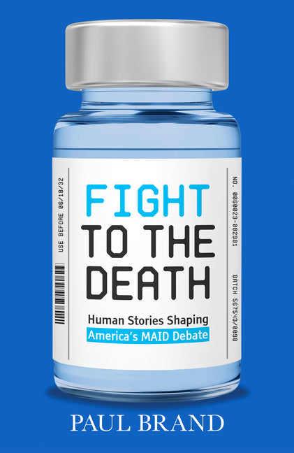 Fight to the Death: Human Stories from the Assisted Dying Debate