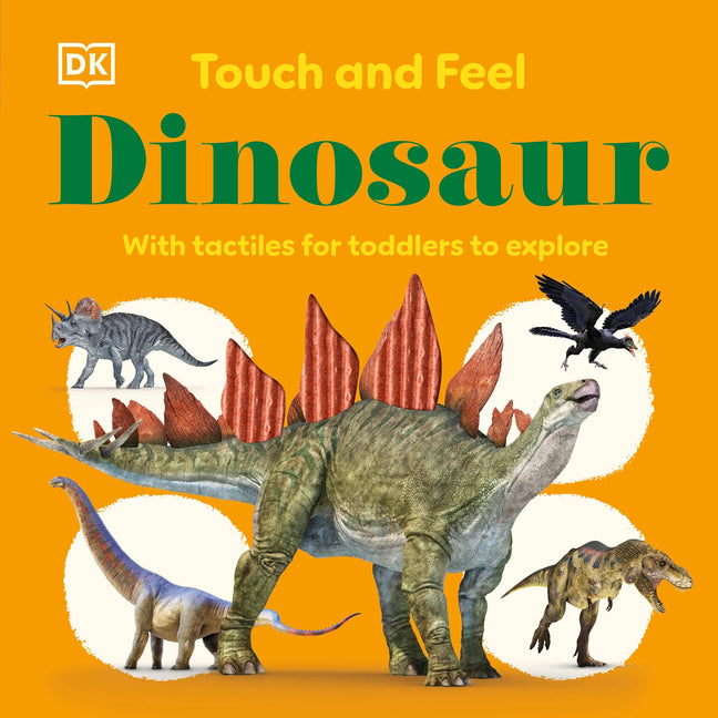 Touch and Feel Dinosaur: With Tactiles for Toddlers to Explore