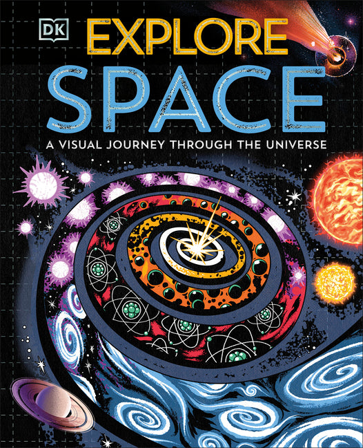 Explore: Space: A Visual Journey Through the Universe