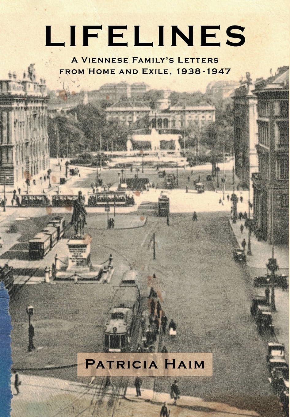 Lifelines A Viennese Family's Letters from Home and Exile, 1938-1947