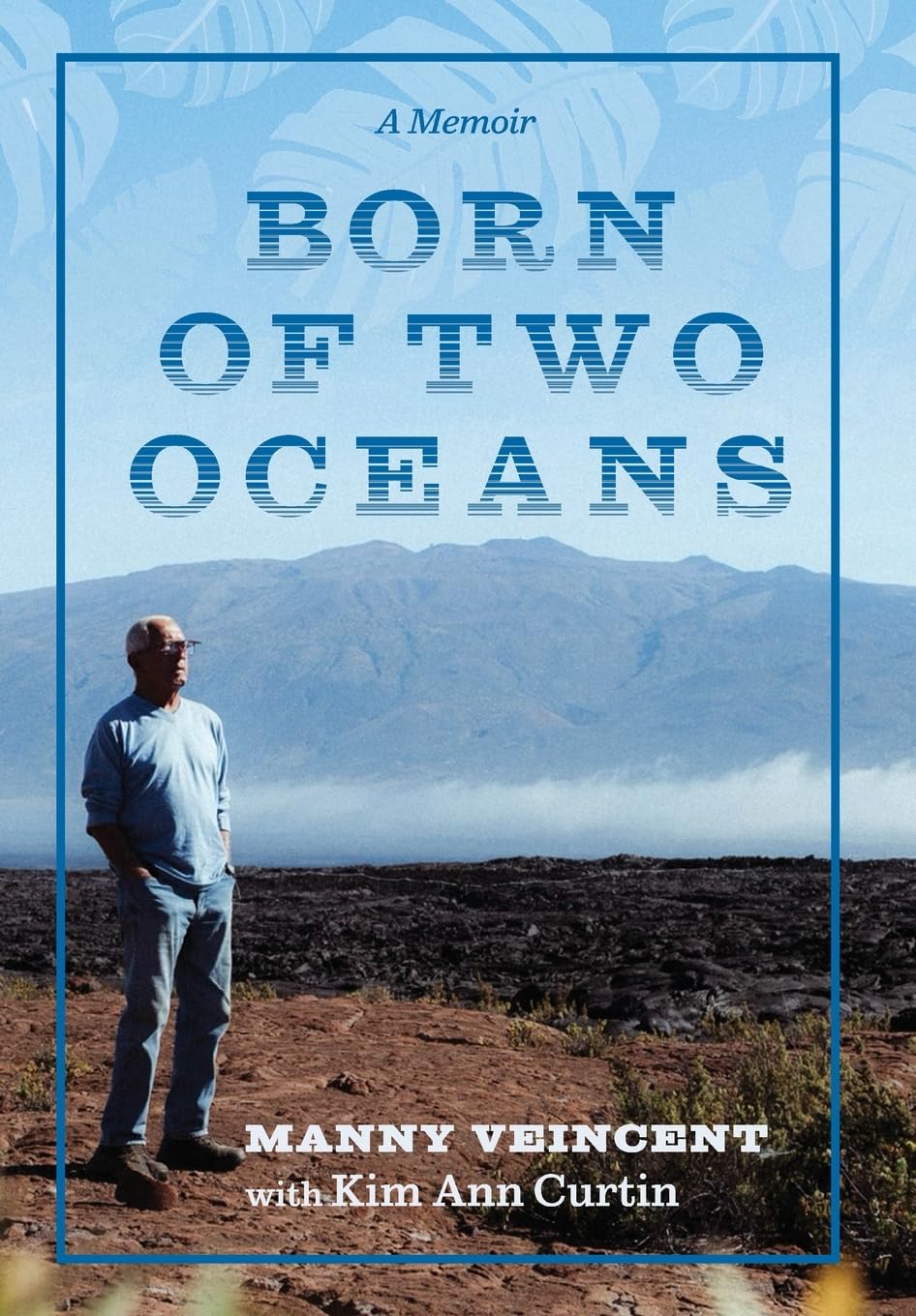 Born of Two Oceans: A Memoir