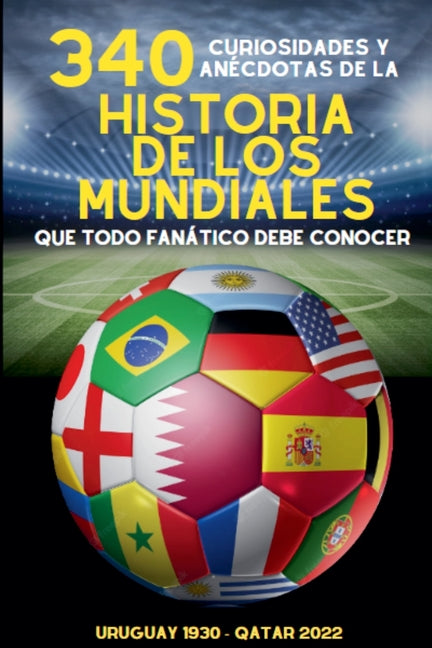 340 Curiosidades y Anecdotas de la Historia de los Mundiales