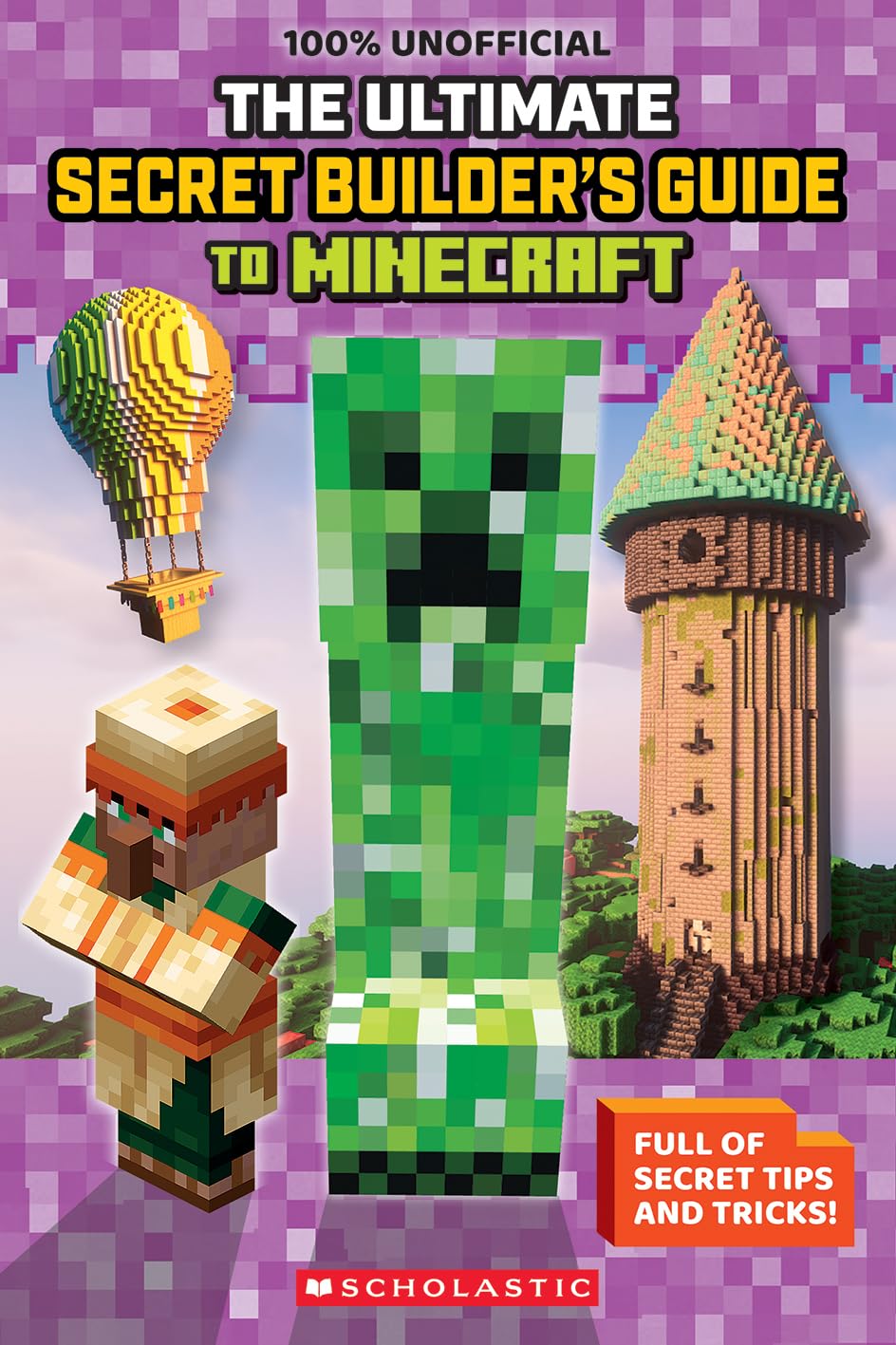 The Ultimate Secret Builder's Guide to Minecraft