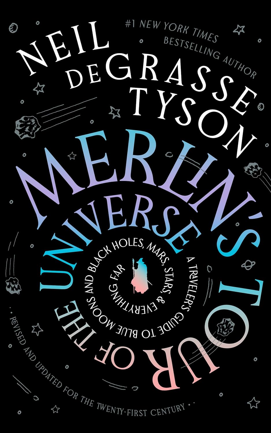 Merlin's Tour of the Universe, Revised and Updated for the Twenty-First Century: A Traveler's Guide to Blue Moons and Black Holes, Mars, Stars, and Ev