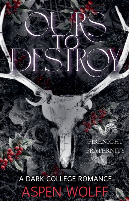 Ours to Destroy: A Dark College Romance