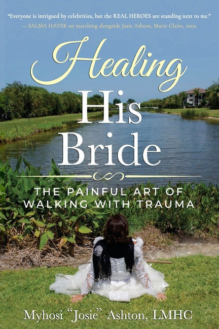 Healing His Bride: The Painful Art of Walking with Trauma